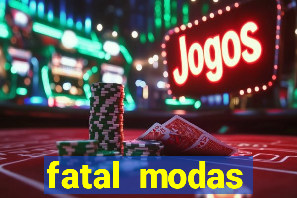 fatal modas barreiras bahia